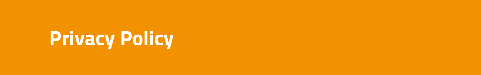 privacy-page-banner-1 Text "Privacy Policy" in white font, set against a solid bright orange background.